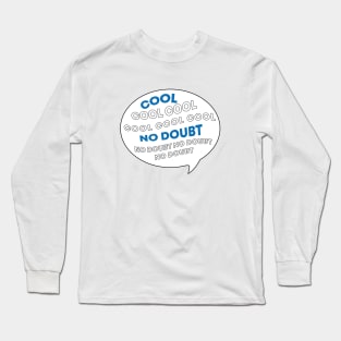 Cool Cool Cool No Doubt Long Sleeve T-Shirt